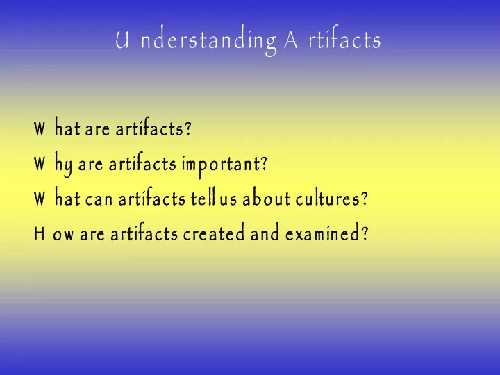 understanding artifacts