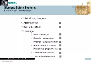 Siemens Safety Systems. NTNU 14.03.2011,  Arnt Olav Sveen
