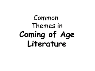 Common  Themes in Coming of Age Literature