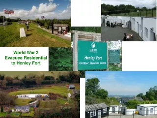 World War 2 Evacuee Residential  to Henley Fort