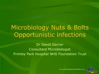 Microbiology Nuts &amp; Bolts Opportunistic infections