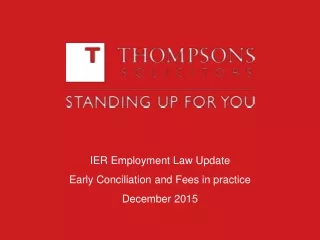 IER Employment Law Update Early Conciliation and Fees in practice December 2015