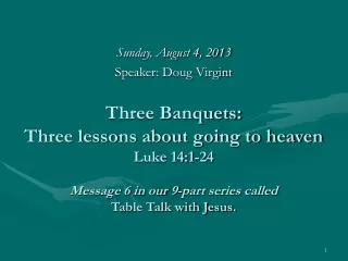 Sunday, August 4, 2013 Speaker: Doug Virgint
