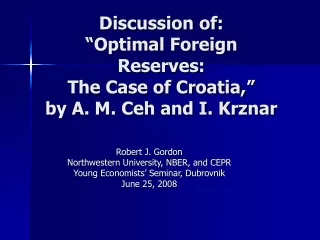 Discussion of: “Optimal Foreign Reserves: The Case of Croatia,” by A. M. Ceh and I. Krznar