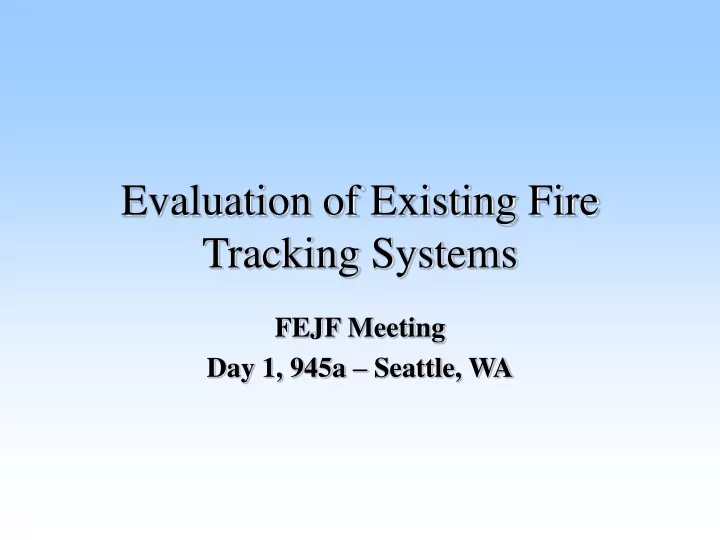 evaluation of existing fire tracking systems