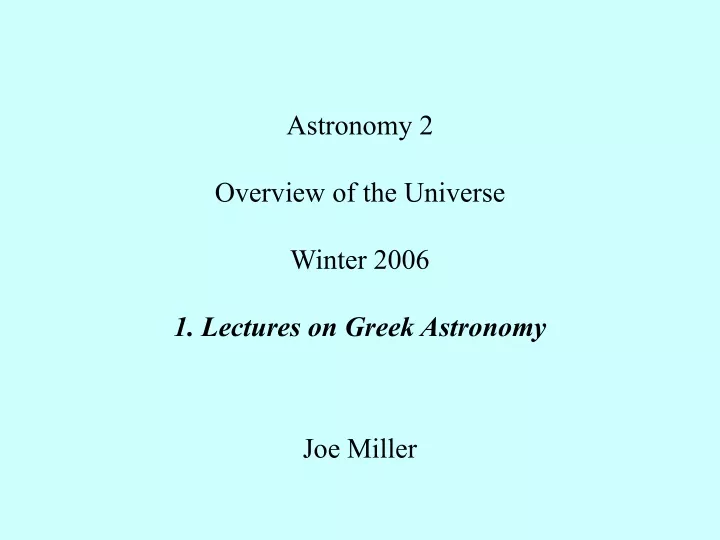 astronomy 2 overview of the universe winter 2006 1 lectures on greek astronomy