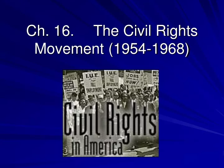 ch 16 the civil rights movement 1954 1968