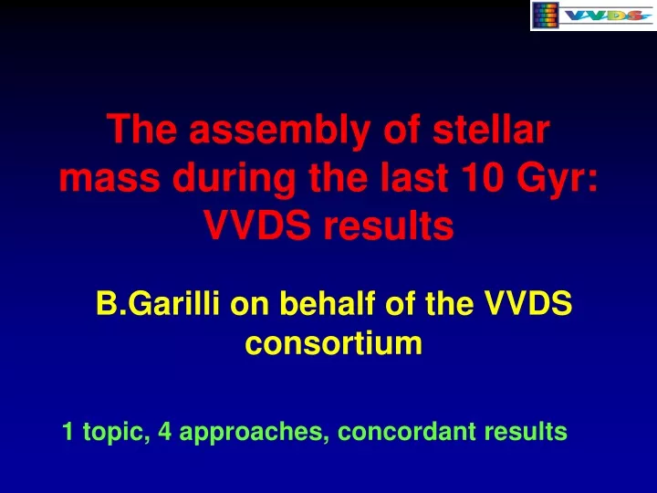 the assembly of stellar mass during the last 10 gyr vvds results