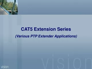 CAT5 Extension Series (Various PTP Extender Applications)