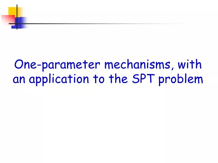 one parameter mechanisms with an application