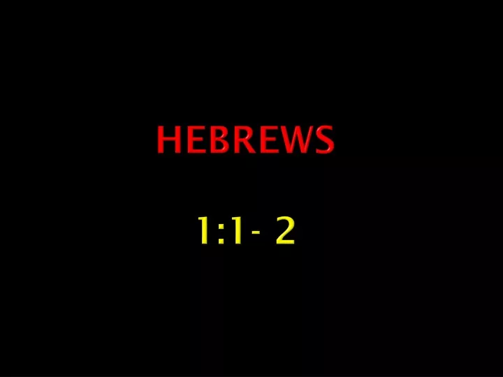hebrews 1 1 2