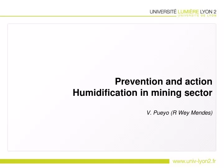 prevention and action humidification in mining sector v pueyo r wey mendes