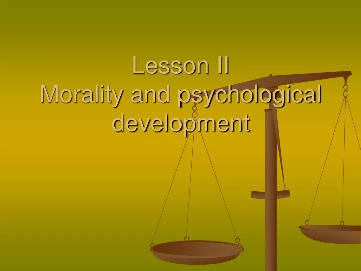 lesson ii morality and psychological development