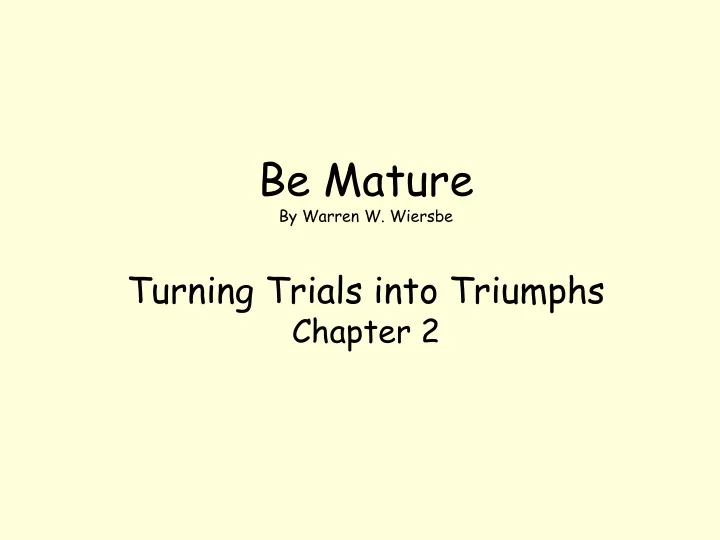 be mature by warren w wiersbe turning trials into triumphs chapter 2
