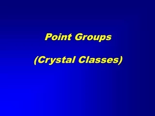 Point Groups  (Crystal Classes)