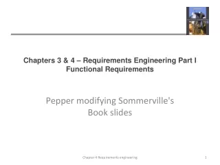 Chapters 3 &amp; 4 – Requirements Engineering Part I Functional Requirements