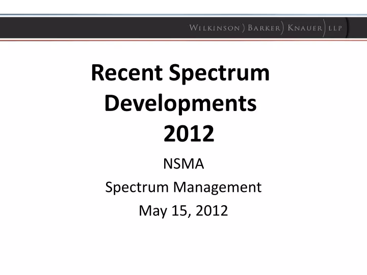 recent spectrum developments 2012