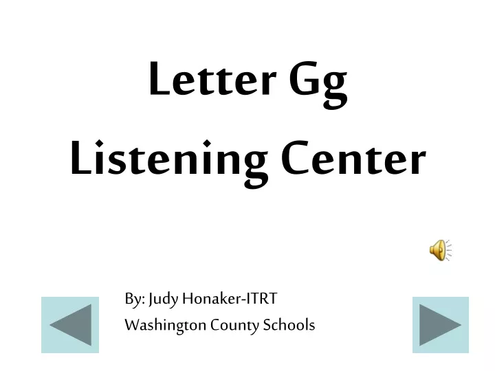 letter gg listening center