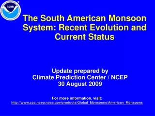 The South American Monsoon System: Recent Evolution and Current Status