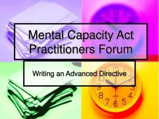Mental Capacity Act Practitioners Forum