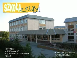 19-300 Ełk ul. Kilińskiego 48 woj. warmińsko – mazurskie Poland