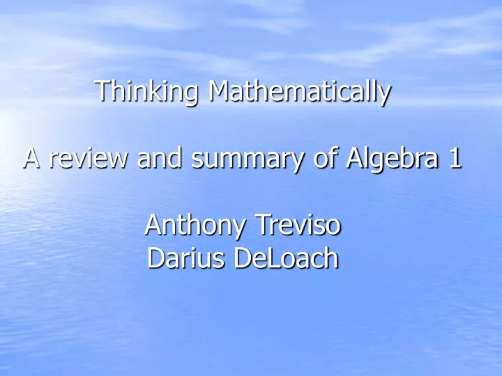 thinking mathematically a review and summary of algebra 1 anthony treviso darius deloach