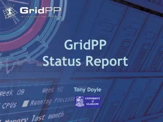 GridPP  Status Report