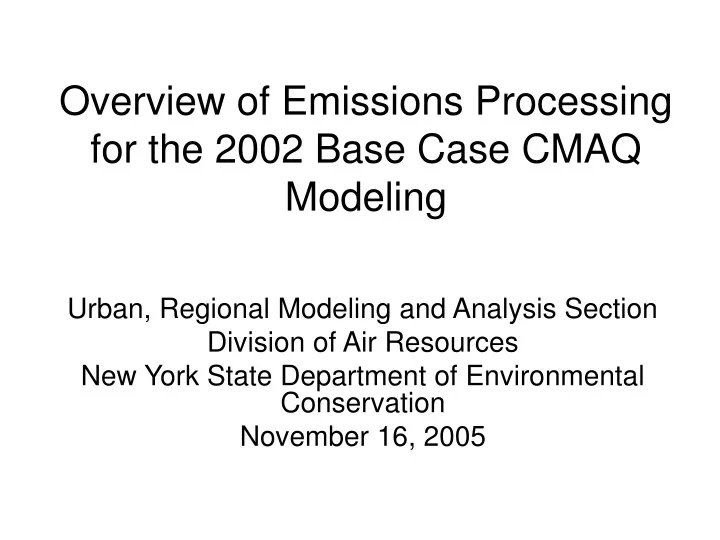 overview of emissions processing for the 2002 base case cmaq modeling