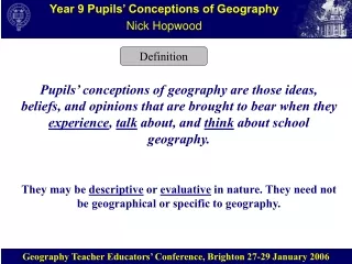 Year 9 Pupils’ Conceptions of Geography Nick Hopwood