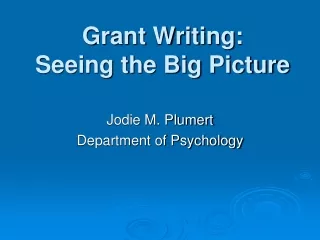 Grant Writing: Seeing the Big Picture