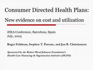 Consumer Directed Health Plans: New evidence on cost and utilization