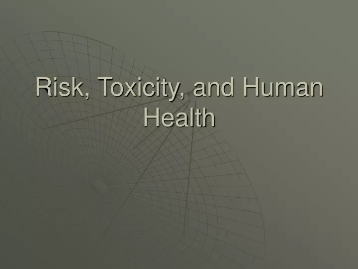 risk toxicity and human health