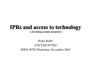 IPRs and access to technology - a developing country perspective
