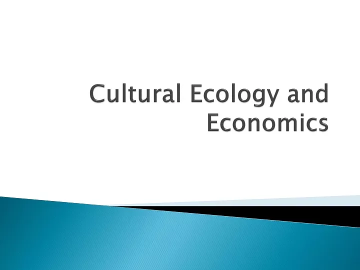 cultural ecology and economics