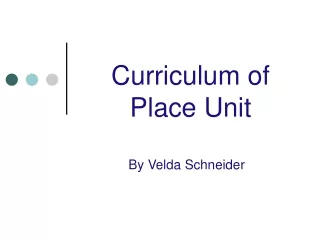 Curriculum of Place Unit