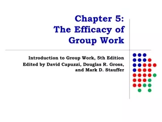 Chapter 5:  The Efficacy of  Group Work
