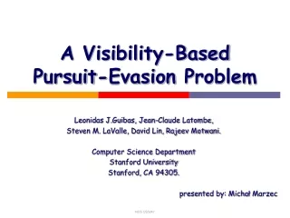 A  Visibility-Based Pursuit-Evasion  Problem