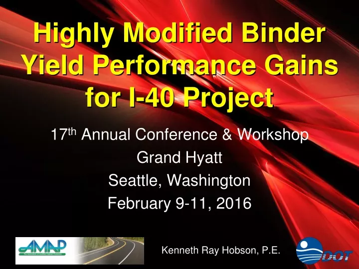 highly modified binder yield performance gains for i 40 project