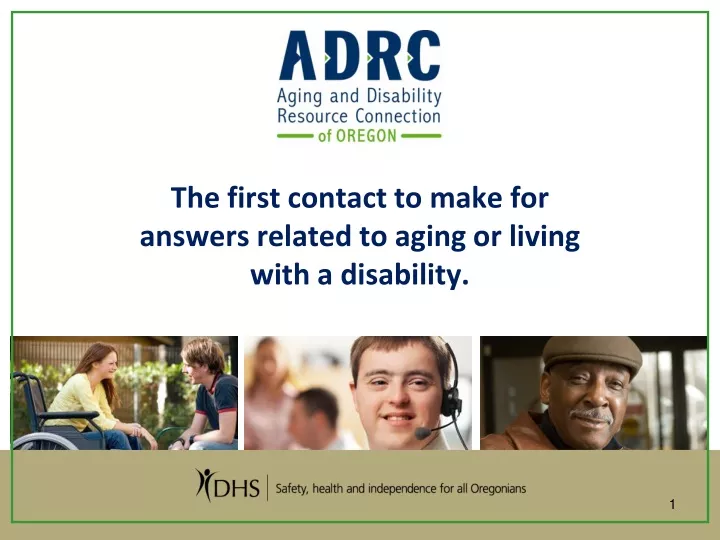 the first contact to make for answers related to aging or living with a disability