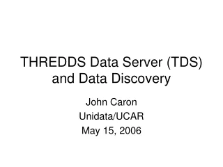 THREDDS Data Server (TDS) and Data Discovery