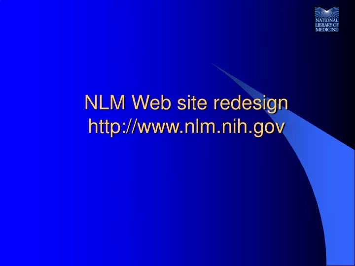 nlm web site redesign http www nlm nih gov