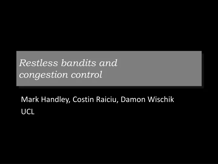 restless bandits and congestion control