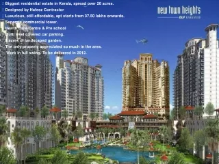 Biggest residential estate in Kerala, spread over 26 acres.  Designed by Hafeez Contractor