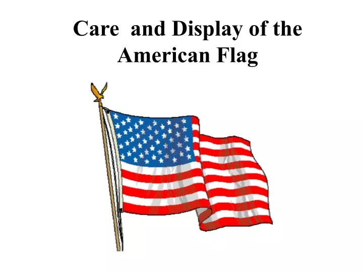 care and display of the american flag