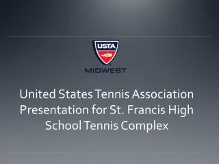 United States Tennis Association Presentation for St. Francis High School Tennis Complex