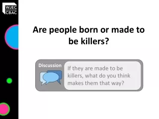Are people born or made to be killers?