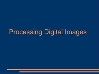 Processing Digital Images