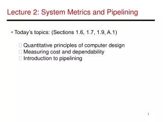 Lecture 2: System Metrics and Pipelining