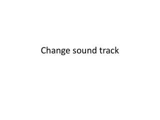 Change sound track