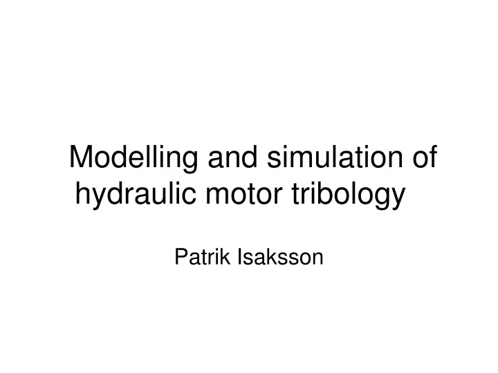 modelling and simulation of hydraulic motor tribology
